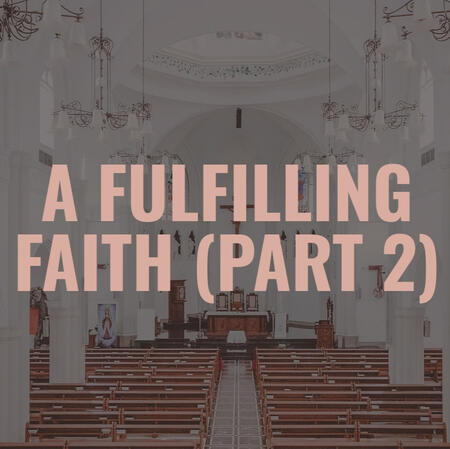 Fulfilling Faith part 2