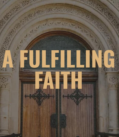 Fulfilling Faith Fulfilling Faith